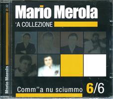 MEROLA MARIO -'A COLLEZIONE 6 COMM A NU SCIUMMO