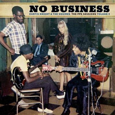 CURTIS KNIGHT AND THE SQUIRES (JIMI HENDRIX) -NO BUSINESS VOL 2