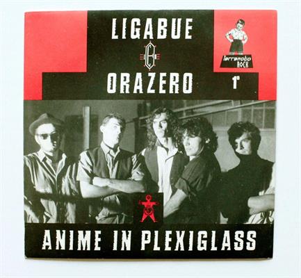 LIGABUE/ORAZERO -ANIME IN PLEXIGLASS / BAR MARIO *45 GIRI*