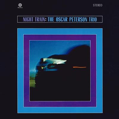 OSCAR PETERSON -NIGHT TRAIN: THE OSCAR PETERSON TRIO