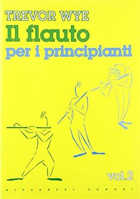 WYE T.-IL FLAUTO PER I PRINCIPIANTI VOL 2