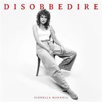 MANNOIA FIORELLA -DISOBBEDIRE