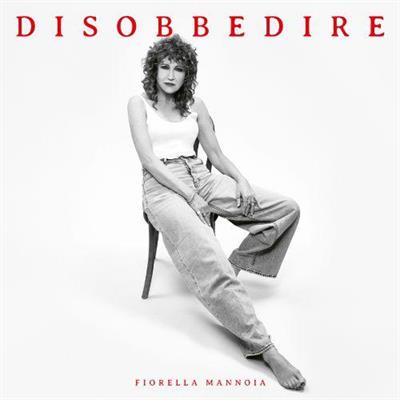 MANNOIA FIORELLA -DISOBBEDIRE