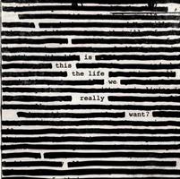 ROGER WATERS -IS THIS THE LIFE WE REALLY WANT *2-LP* *2017*