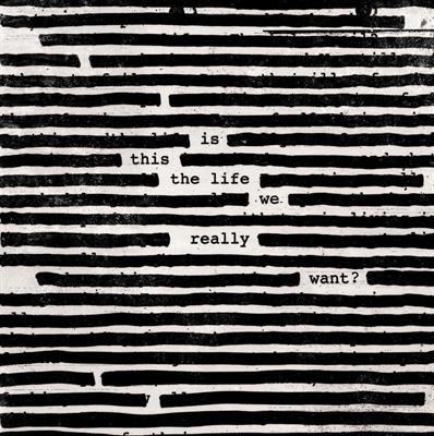 ROGER WATERS -IS THIS THE LIFE WE REALLY WANT *2-LP* *2017*